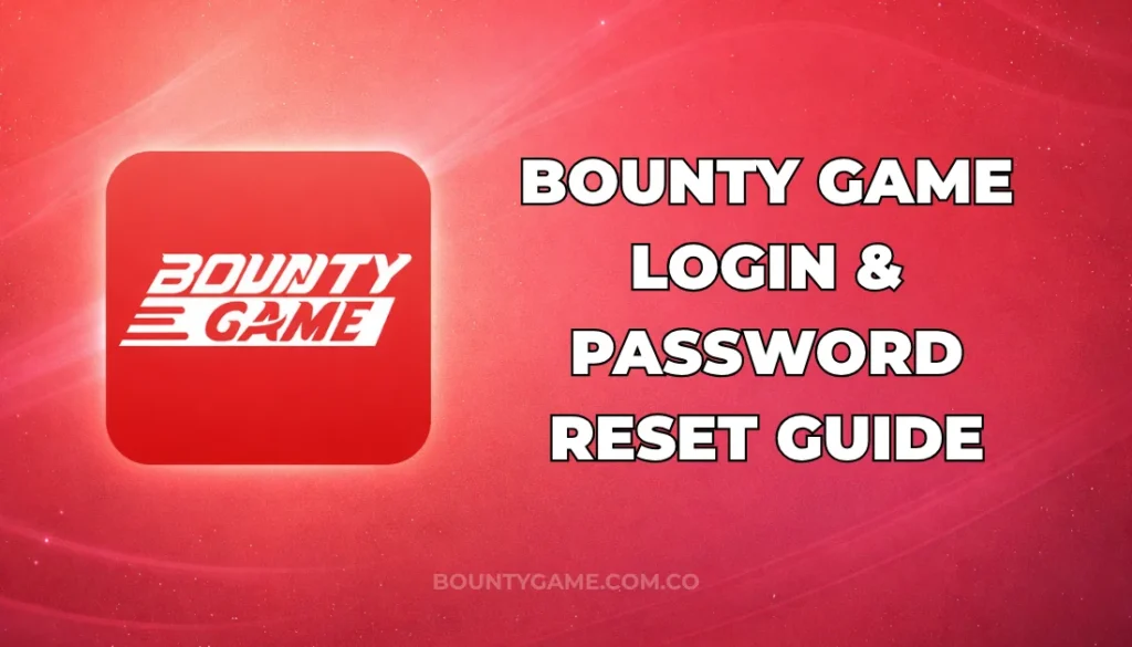 BOUNTY GAME LOGIN & PASSWORD RESET GUIDE?